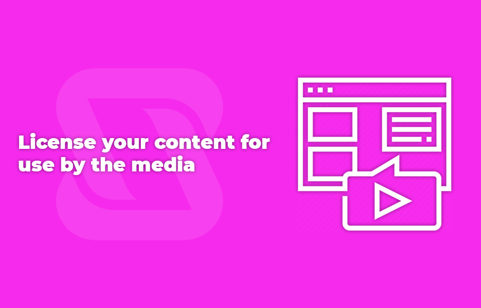 License your content for use by the media