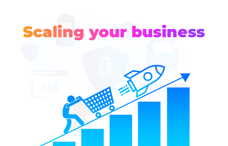 Scaling your business