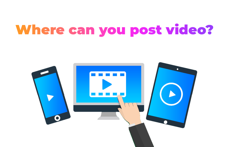 Where can you post video
