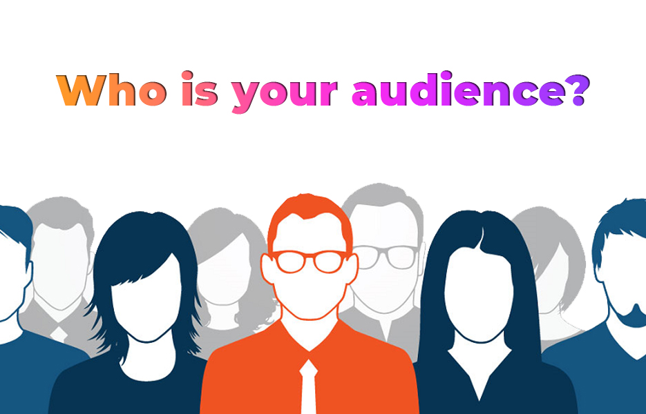 Who is your audience