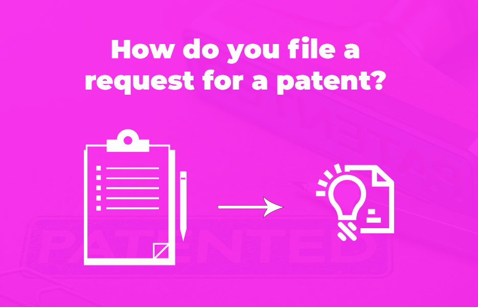 How do you file a request for a patent