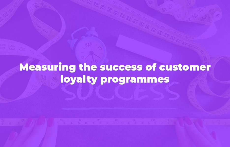 Measuring the success of customer loyalty programmes