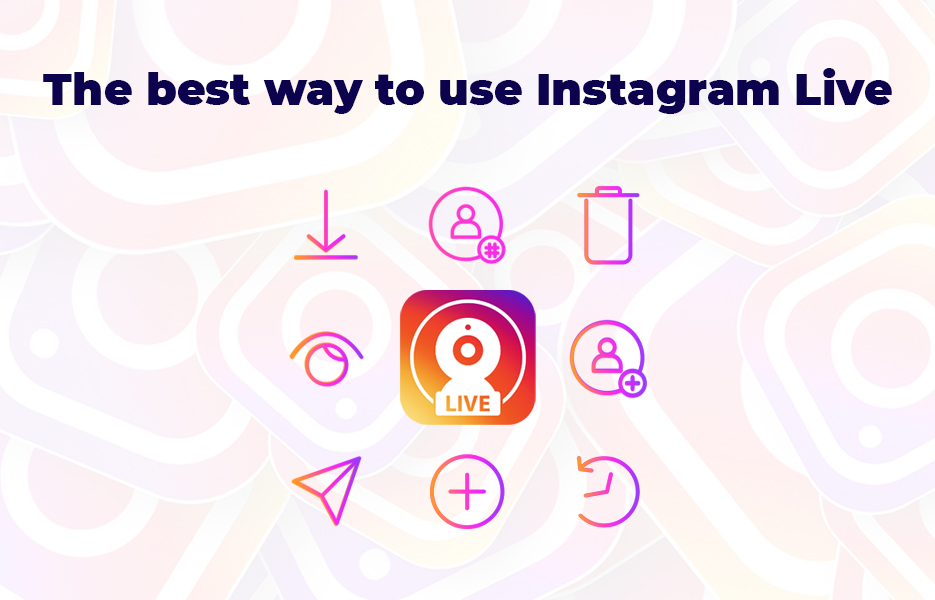 The best way to use Instagram Live