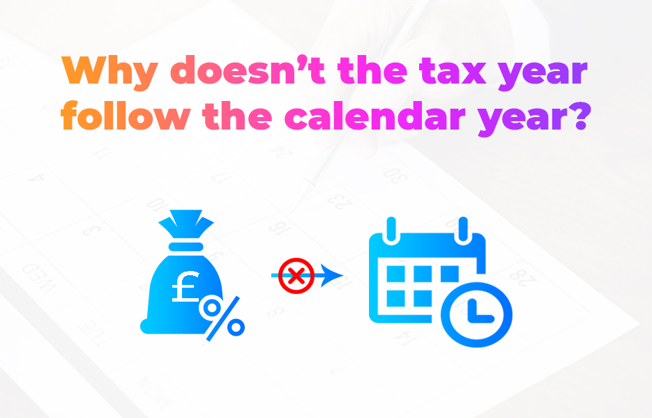 Why doesn’t the tax year follow the calendar year