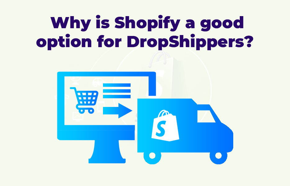 Why is Shopify a good option for DropShippers