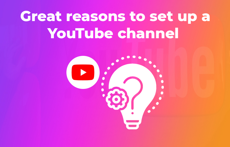 8 great reasons to set up a YouTube channel