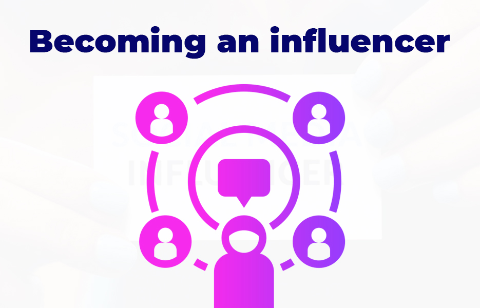 Becoming an influencer