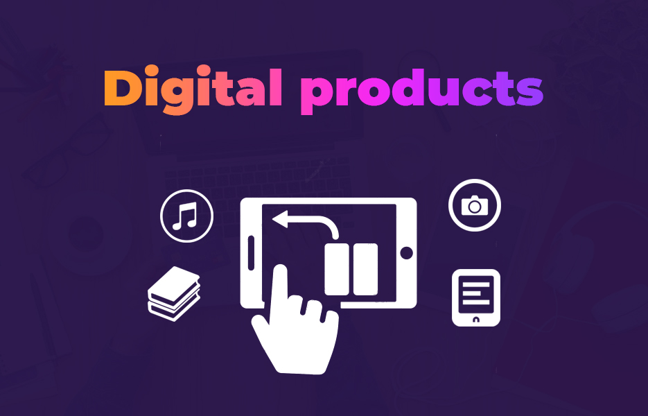 Digital products