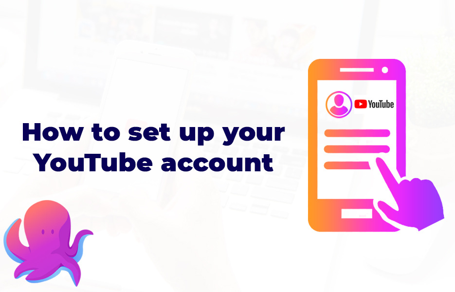 How to set up your YouTube account