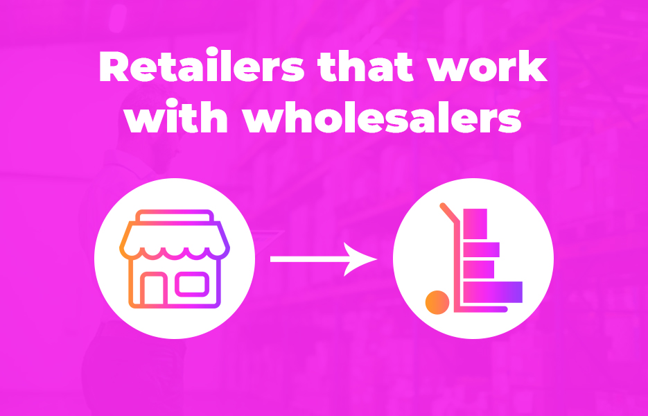 Retailers that work with wholesalers