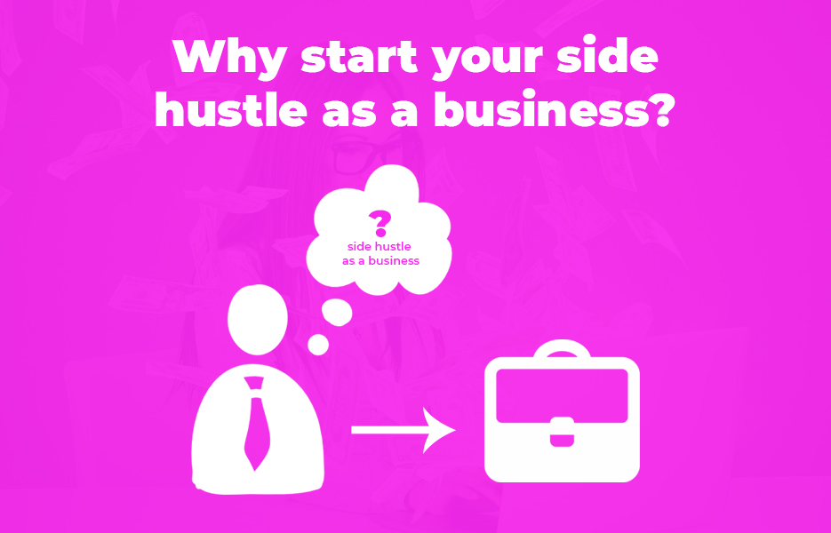 Why start your side hustle as a business