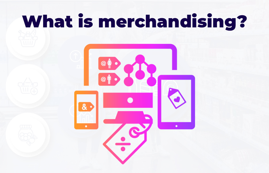 What is merchandising