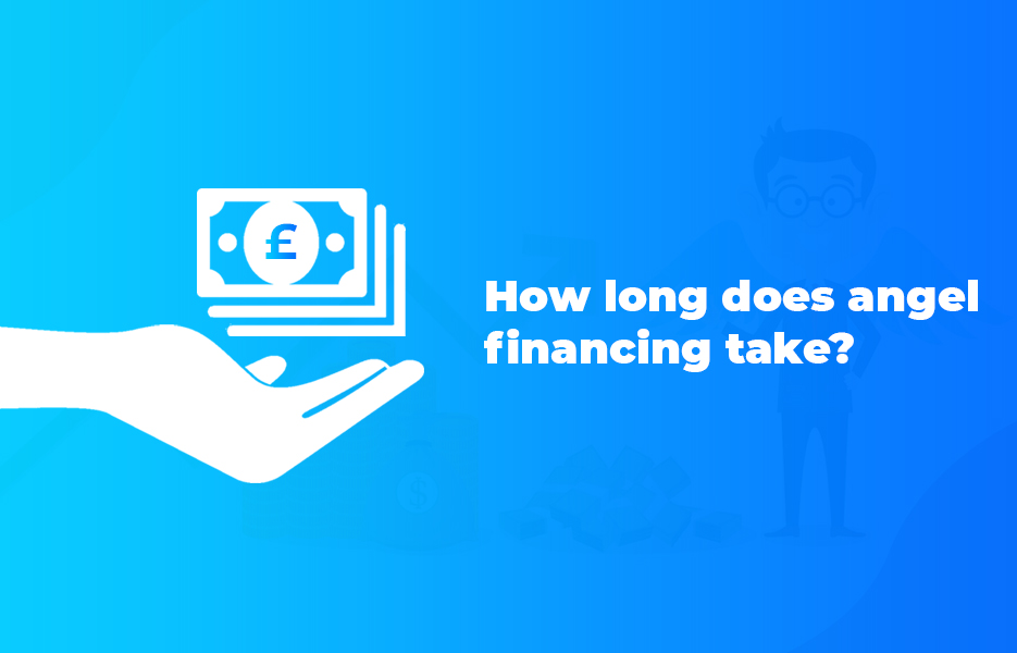 How long does angel financing take
