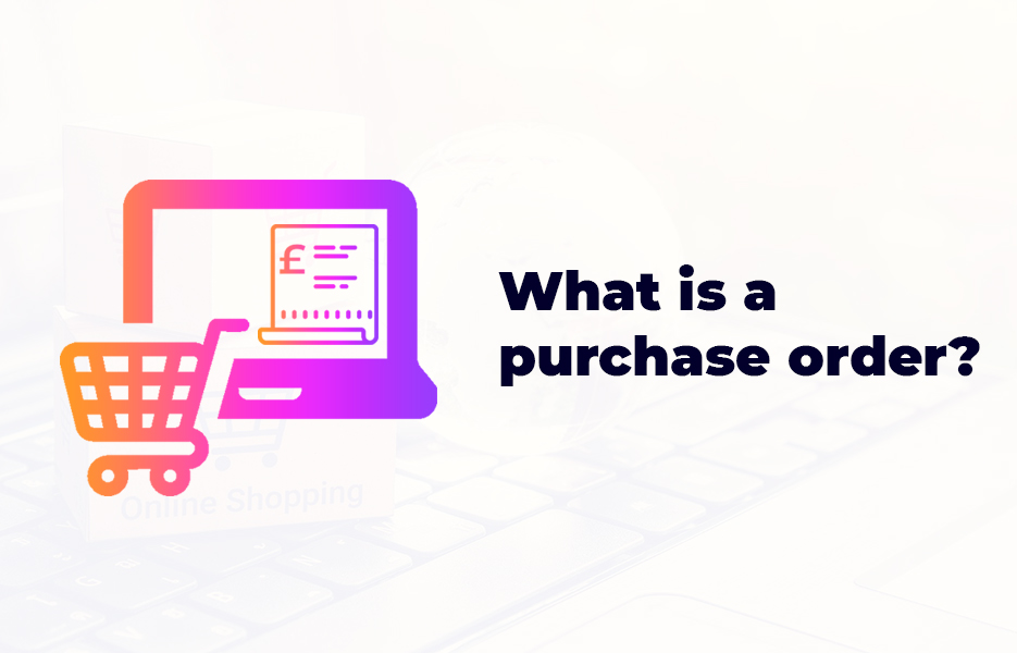 , What is a purchase order?