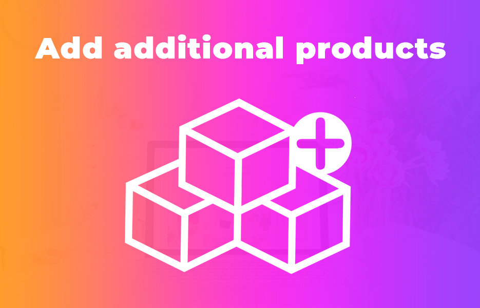 Add additional products