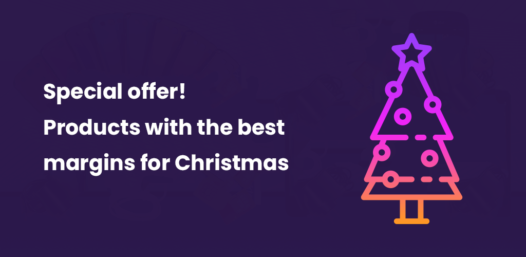 , Special offer! Products with the best margins for Christmas