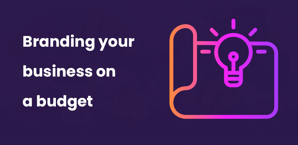 , Branding your business on a budget