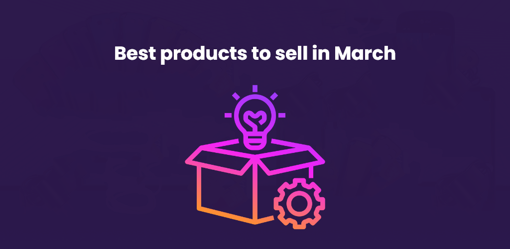 Best-Products-To-Sell-In-March-Avasam
