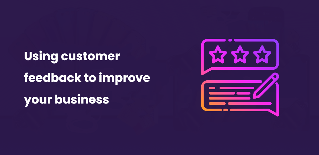 Using-Customer-Feedback-To-Improve-Your-Business-1--Avasam