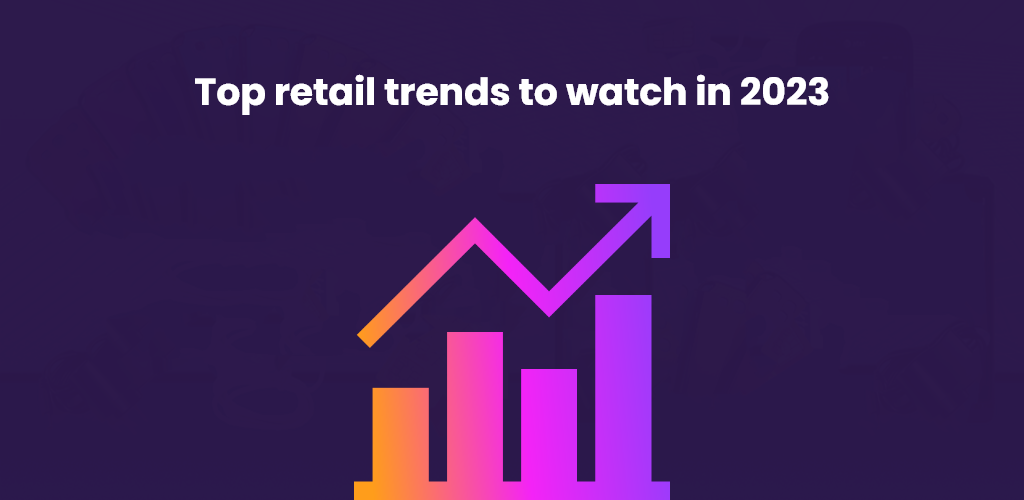 top-retail-trends-2023