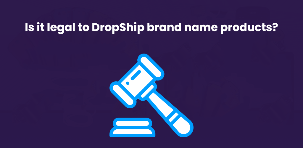 Is It Legal To DropShip Brand Name Products Avasam is-it-legal-to-dropship-brand-name-products-avasam
