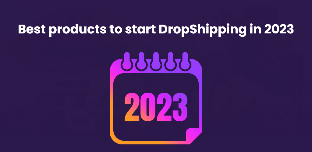 Best-Products-To-Start-Dropshipping-In-2023-Avasam