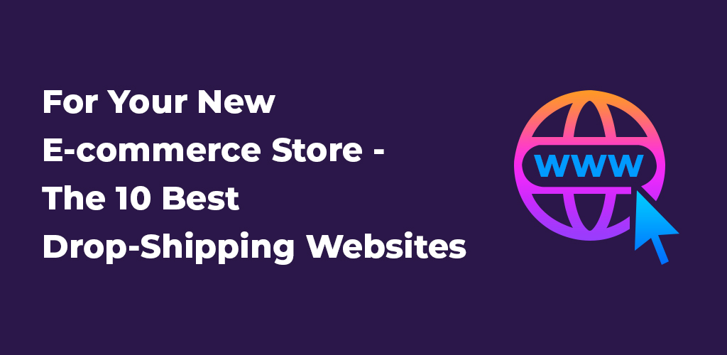 For-Your-New-E-Commerce-Store-The-10-Best-Drop-Shipping-Websites-Avasam