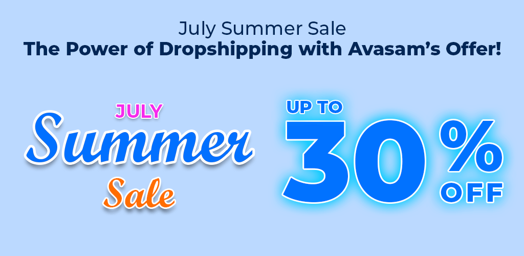 , July Summer Sale: The Power Of Dropshipping With Avasam’s Offer!