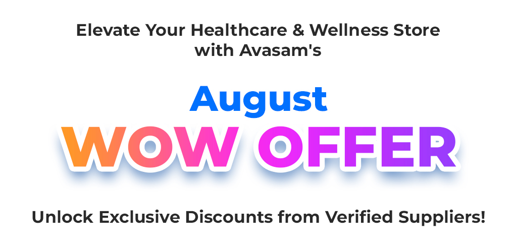 , Elevate Your Healthcare & Wellness Store With Avasam’s August WOW Offer: Unlock Exclusive Discounts From Verified Suppliers!