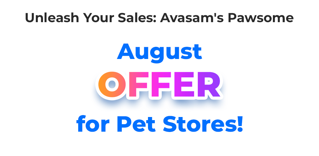 Unleash-Your-Sales-Avasam-S-Pawsome-August-Offer-For-Pet-Stores--Avasam