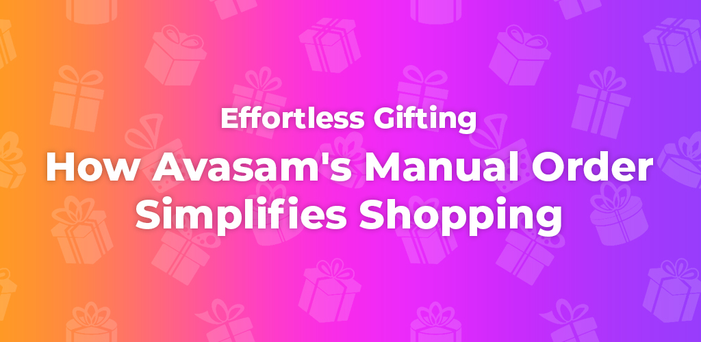 Revolutionizing-Gift-Buying-Avasams-Manual-Order-Without-Subscription-New-Avasam