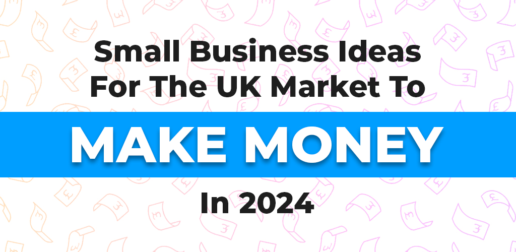 Best Business Ideas 2024 Uk angele