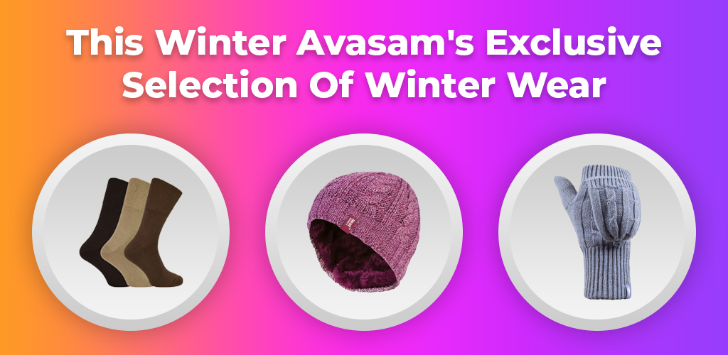 , This Winter Avasam’s Exclusive Selection Of Winter Wear