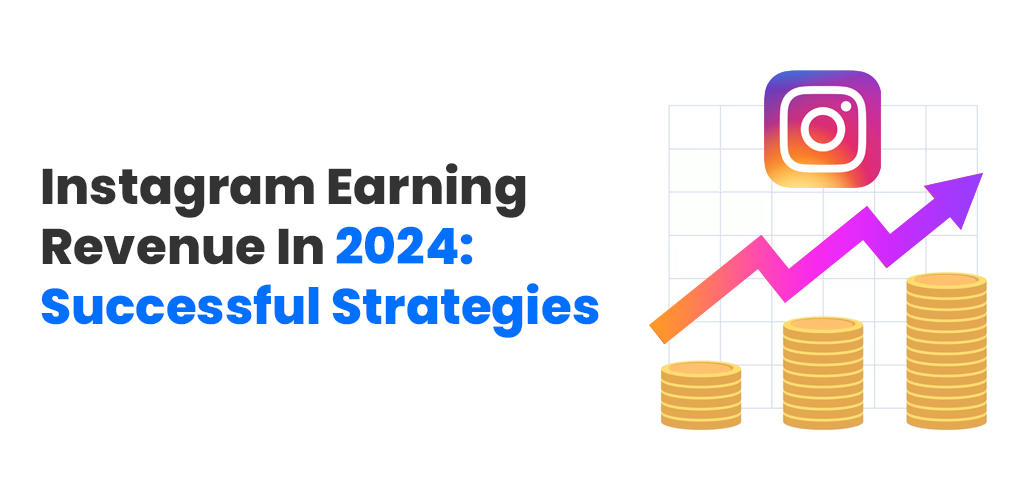 Instagram-Earning-Revenue-In-2024-Successful-Strategies-Avasam