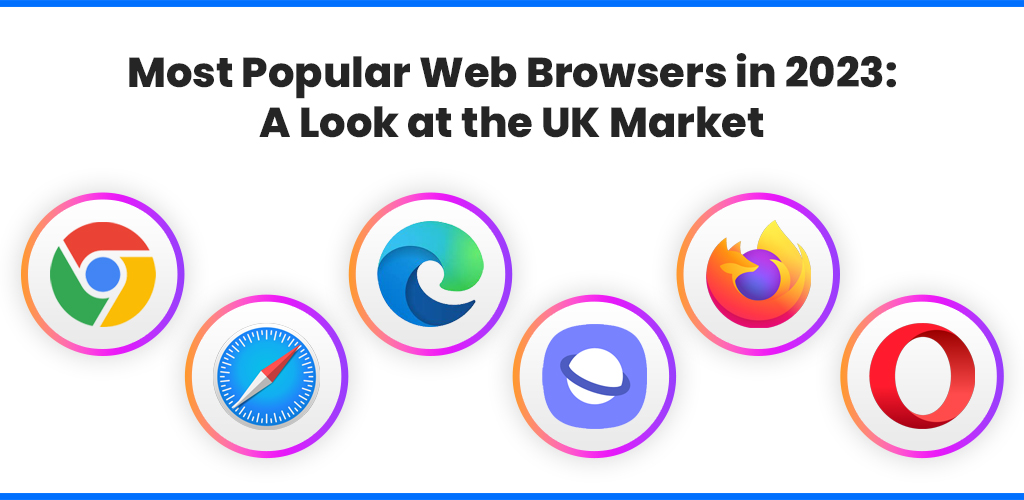 Most-Popular-Web-Browsers-In-2023-A-Look-At-The-Uk-Market-Avasam