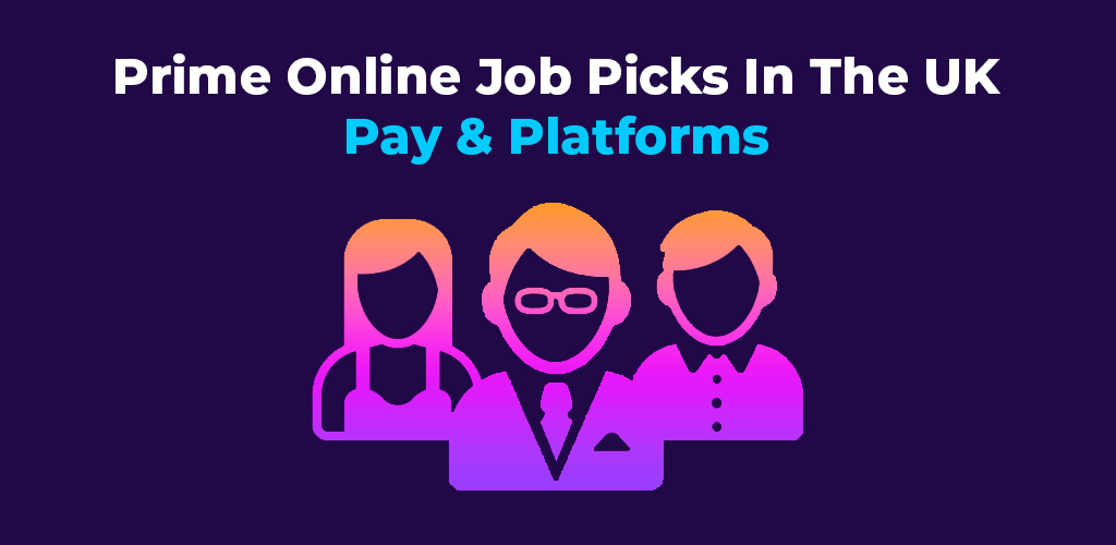 Prime-Online-Job-Picks-In-The-Uk-Pay-Platforms-Avasam