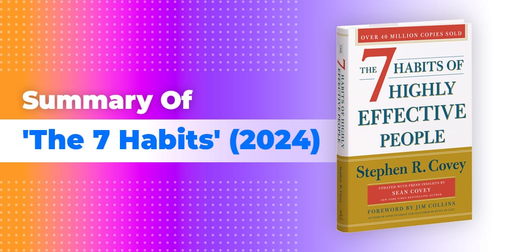 , Summary of ‘The 7 Habits’ (2024)