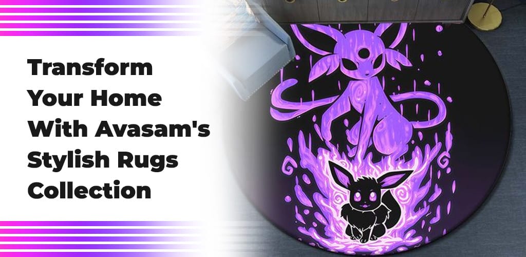 , Transform Your Home With Avasam’s Stylish Rugs Collection