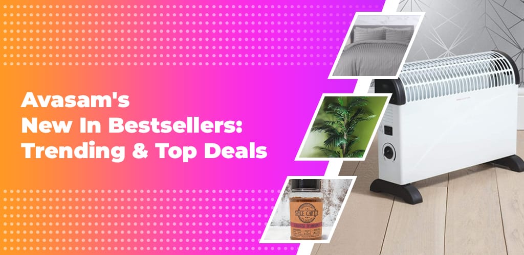 , Avasam&#8217;s New In Bestsellers: Trending &#038; Top Deals