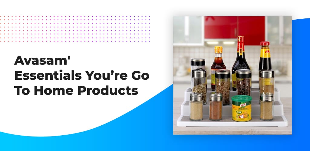 , Avasam’s Essentials: You&rsquo;re Go-To Home Products