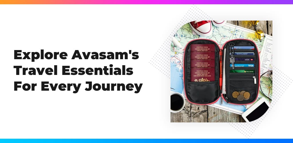 Explore-Avasams-Travel-Essentials-For-Every-Journey--Avasam