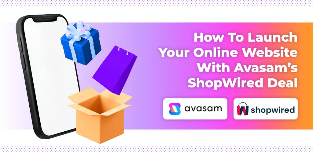 How-To-Launch-Your-Online-Website-With-Avasams-Shopwired-Deal-Avasam