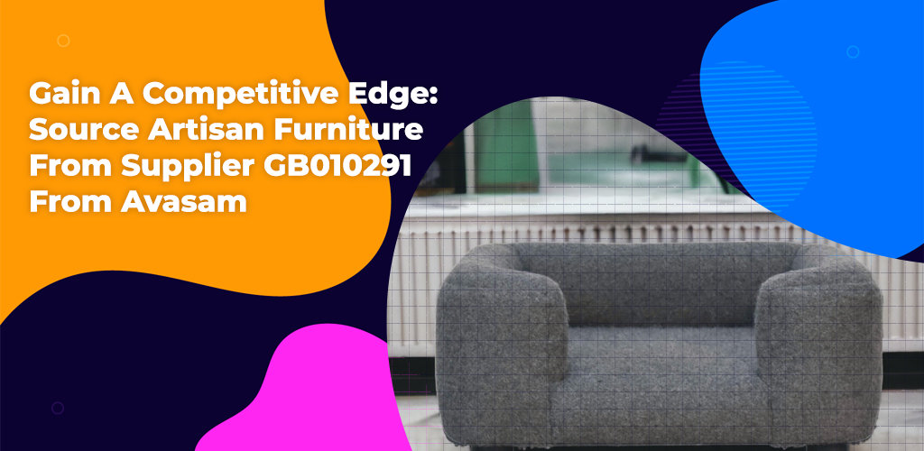 Gain-A-Competitive-Edge-Source-Artisan-Furniture-From-Supplier-Gb010291-From-Avasam-Avasam
