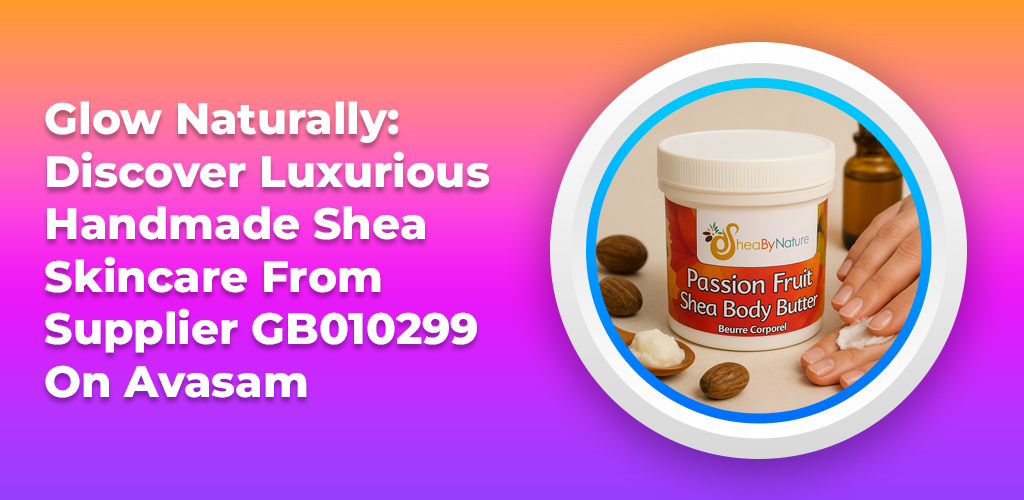 Glow-Naturally-Discover-Luxurious-Handmade-Shea-Skincare-From-Supplier-Gb010299-On-Avasam-Avasam
